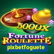 pixbetfoguete