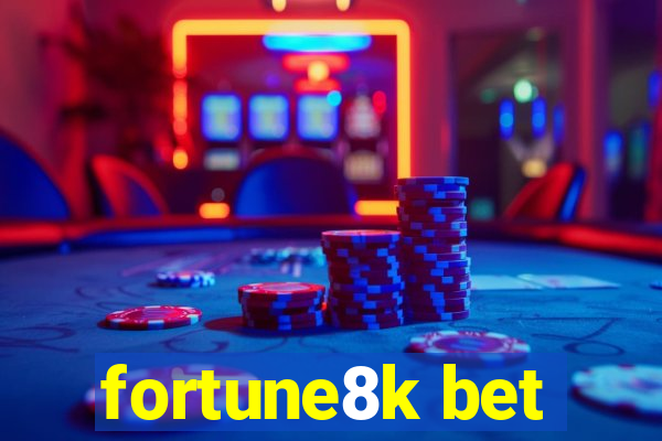 fortune8k bet