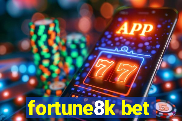 fortune8k bet