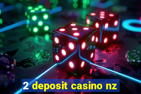 2 deposit casino nz