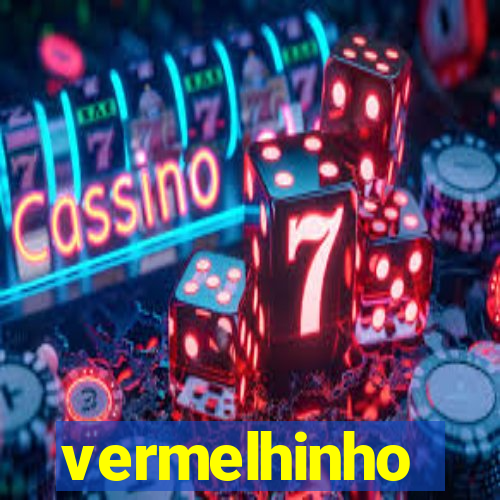 vermelhinho valen莽a 2024