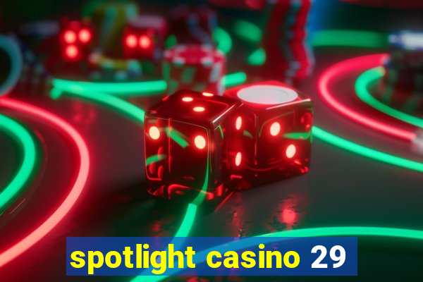 spotlight casino 29