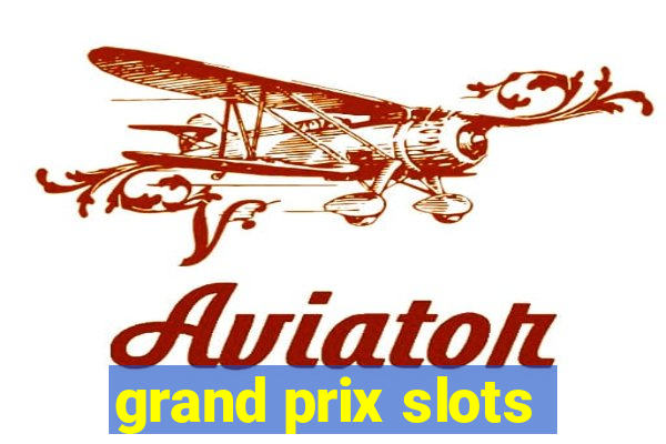 grand prix slots