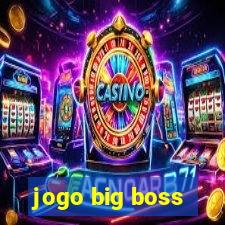 jogo big boss