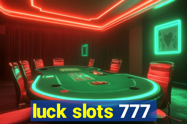 luck slots 777