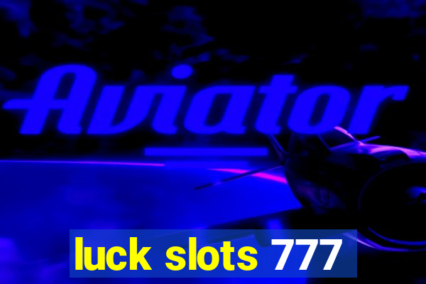 luck slots 777