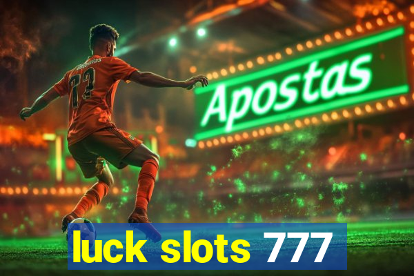 luck slots 777