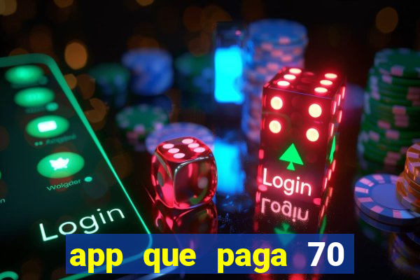 app que paga 70 reais para se cadastrar 2023