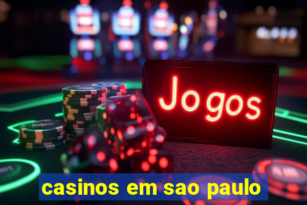 casinos em sao paulo