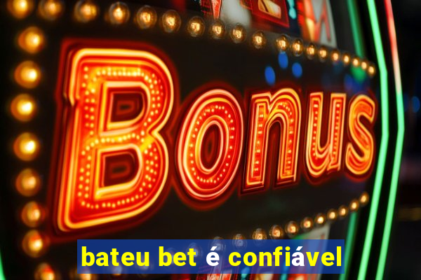 bateu bet é confiável