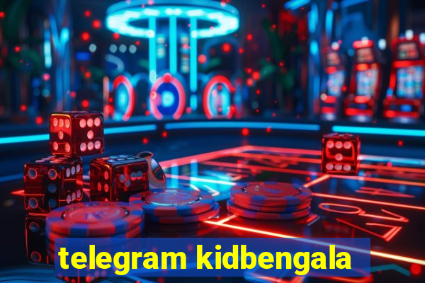 telegram kidbengala