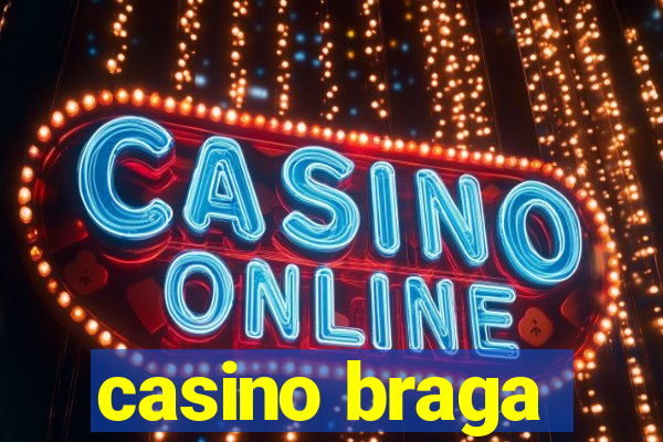 casino braga