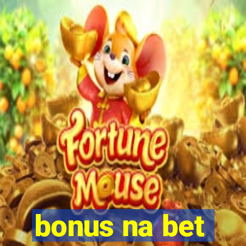 bonus na bet