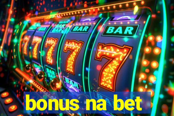 bonus na bet