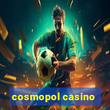 cosmopol casino