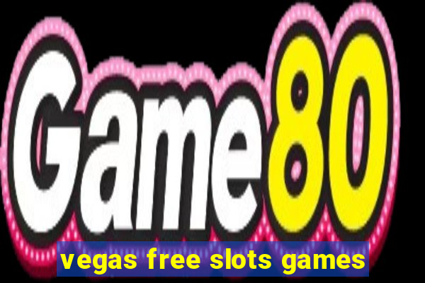 vegas free slots games