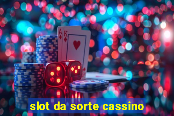 slot da sorte cassino