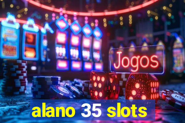 alano 35 slots