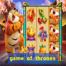 game of thrones casino slots