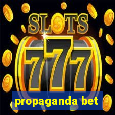 propaganda bet