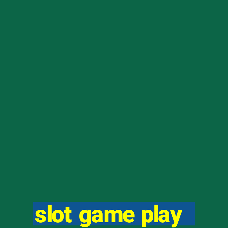 slot game play