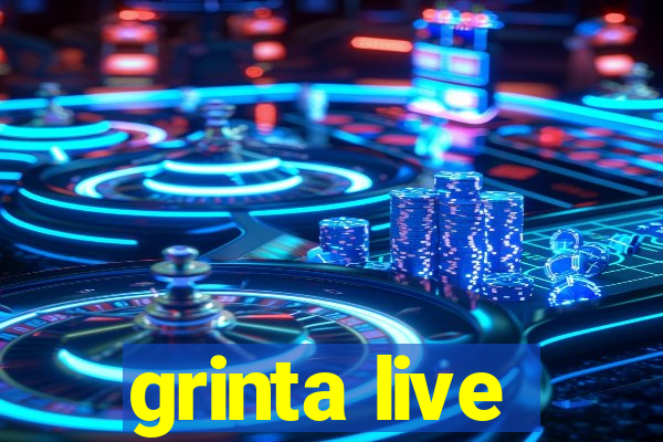 grinta live