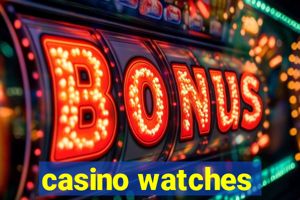 casino watches