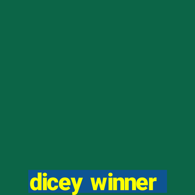 dicey winner