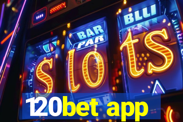 120bet app