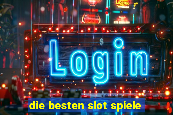 die besten slot spiele