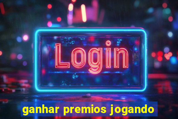 ganhar premios jogando