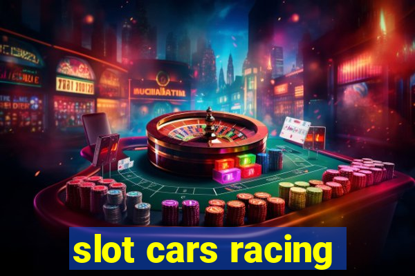 slot cars racing