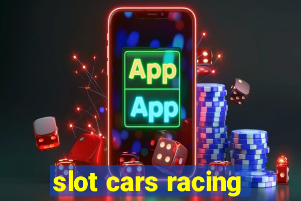 slot cars racing