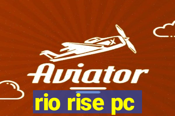 rio rise pc