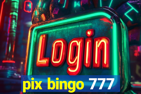 pix bingo 777