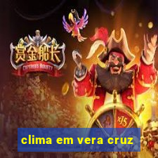 clima em vera cruz