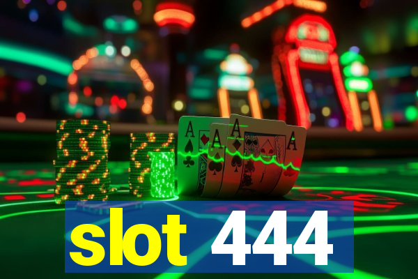 slot 444