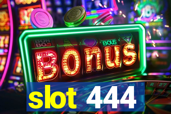 slot 444