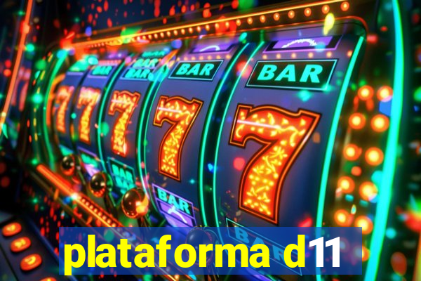 plataforma d11