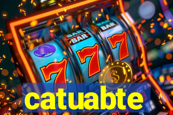 catuabte