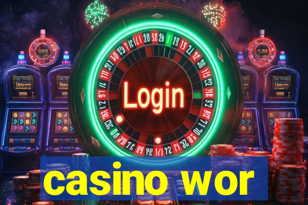 casino wor