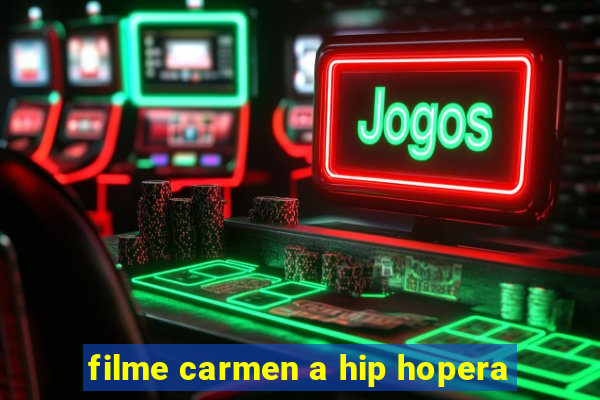 filme carmen a hip hopera