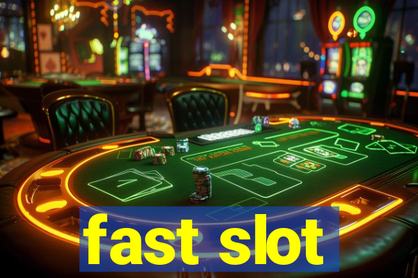 fast slot