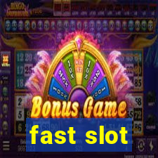 fast slot