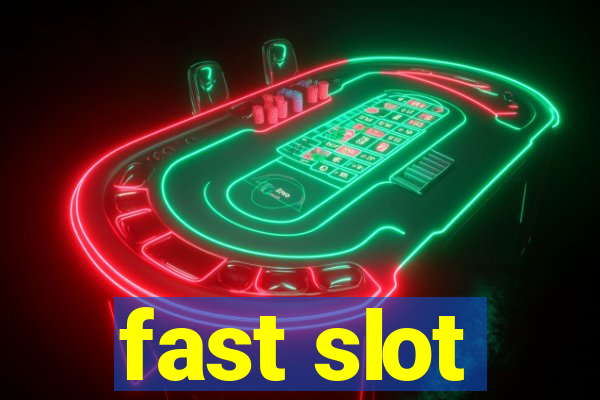 fast slot