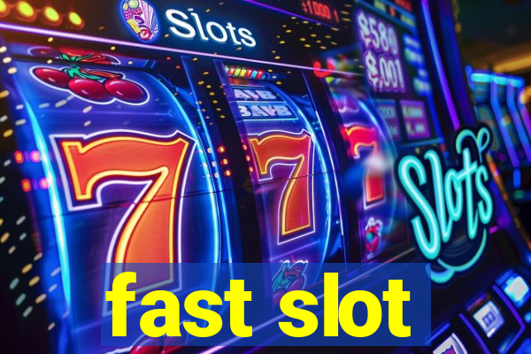 fast slot