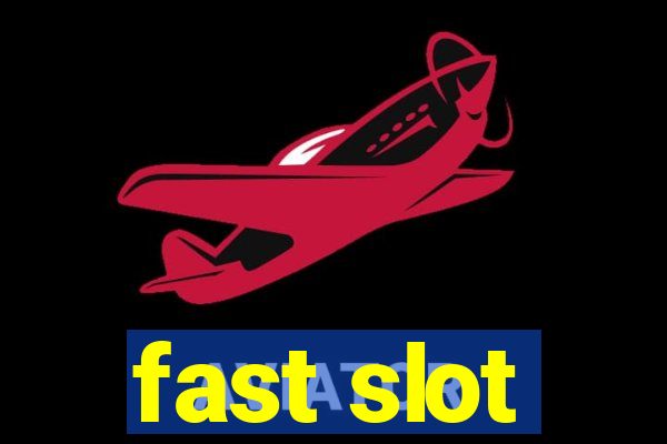 fast slot