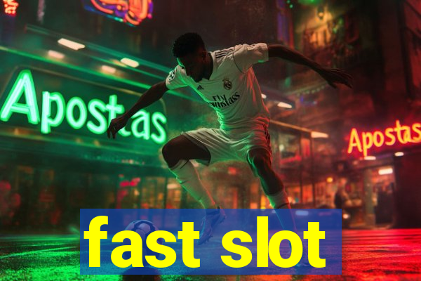 fast slot