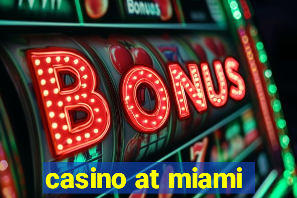 casino at miami