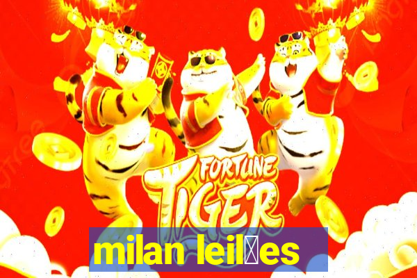 milan leil玫es